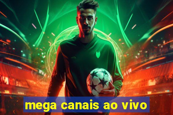 mega canais ao vivo